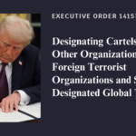 Designating Cartels and Other Organizations as Foreign Terrorist Organizations and Specially Designated Global Terrorists