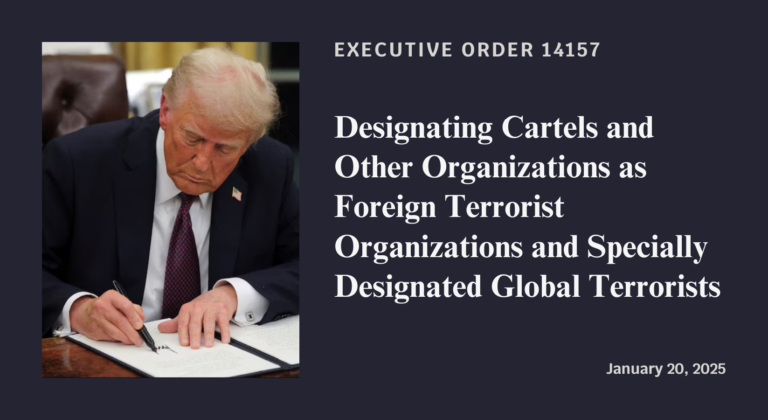 Designating Cartels and Other Organizations as Foreign Terrorist Organizations and Specially Designated Global Terrorists