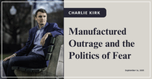 Manufactured Outrage and the Politics of Fear